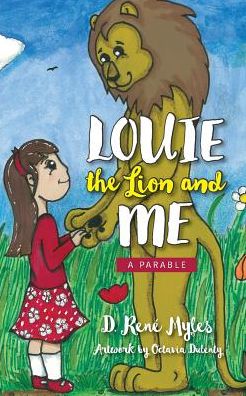 Louie The Lion and Me: A Parable