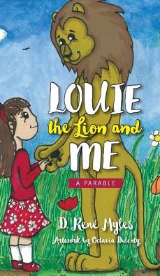 Louie The Lion and Me: A Parable