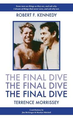 The Final Dive: Robert Kennedy