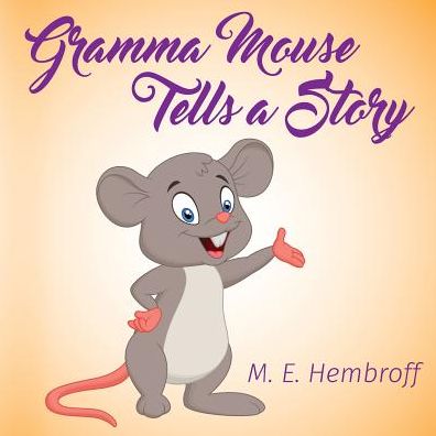Gramma Mouse Tells a Story