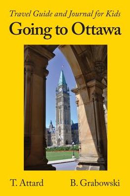Going to Ottawa: Travel Guide and Journal for Kids