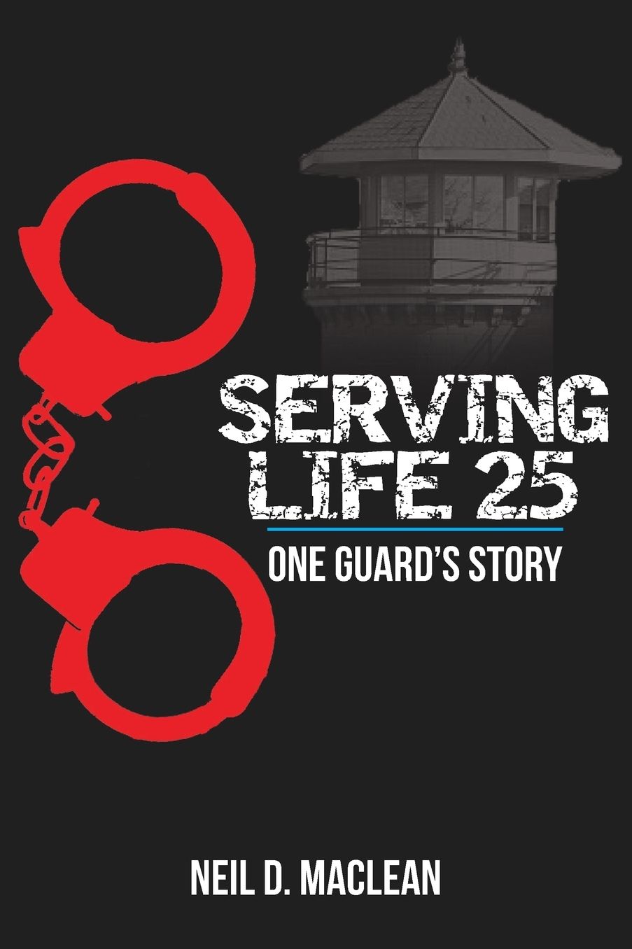Serving Life 25-One Guard's Story