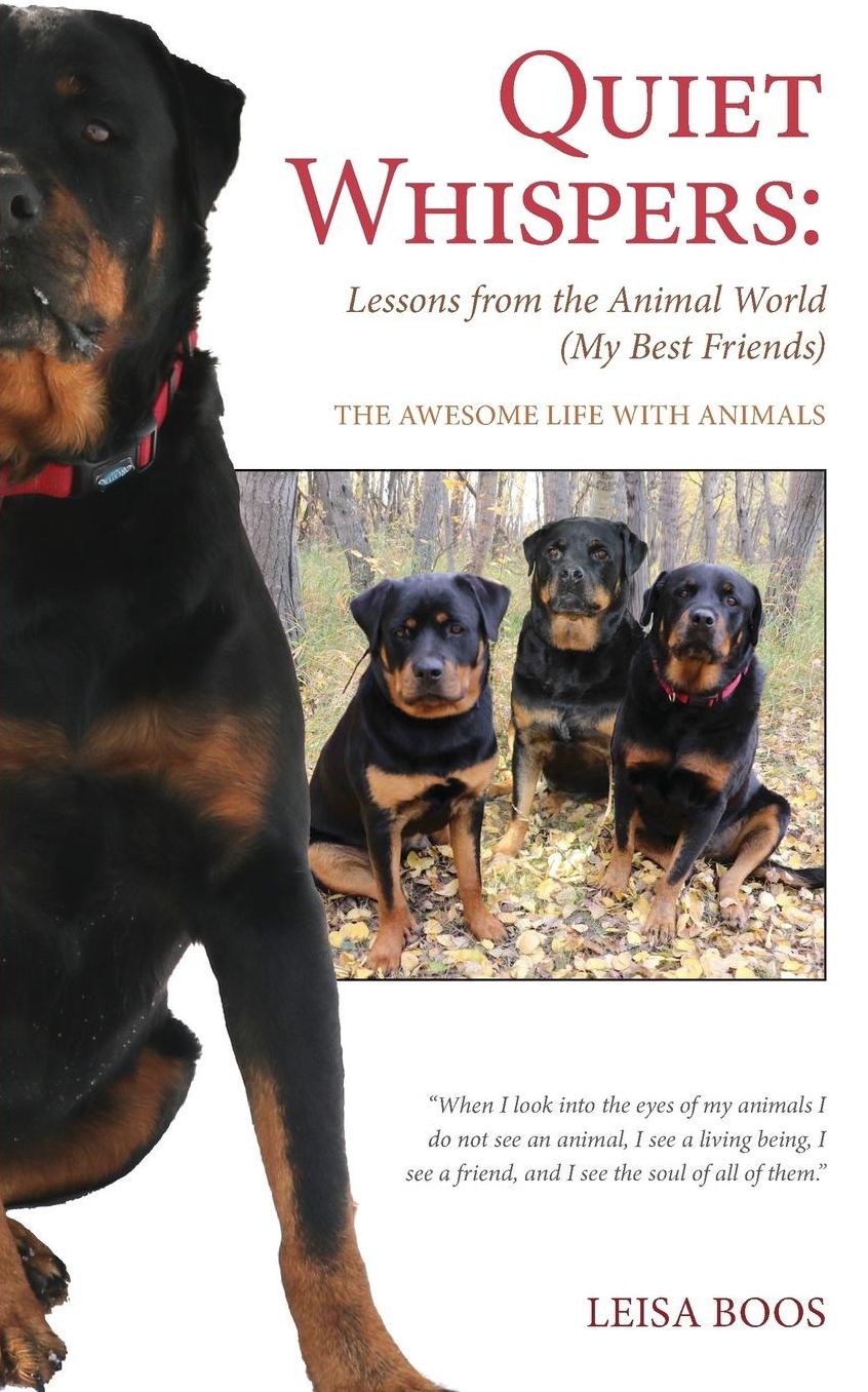 Quiet Whispers: Lessons from the Animal World (My Best Friends): The Awesome Life With Animals