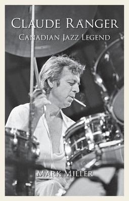 Claude Ranger: Canadian Jazz Legend