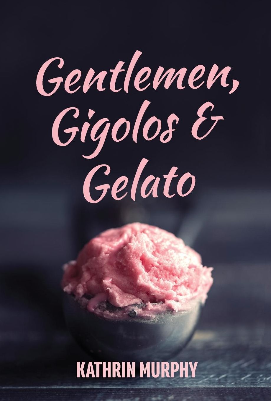 Gentlemen, Gigolos & Gelato