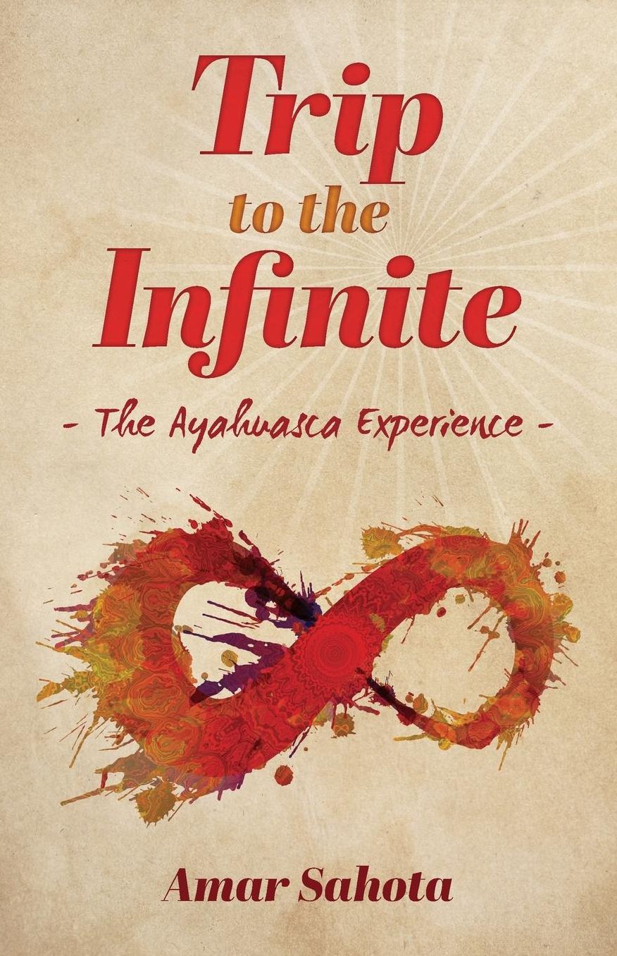 Trip to the Infinite: The Ayahuasca Experience