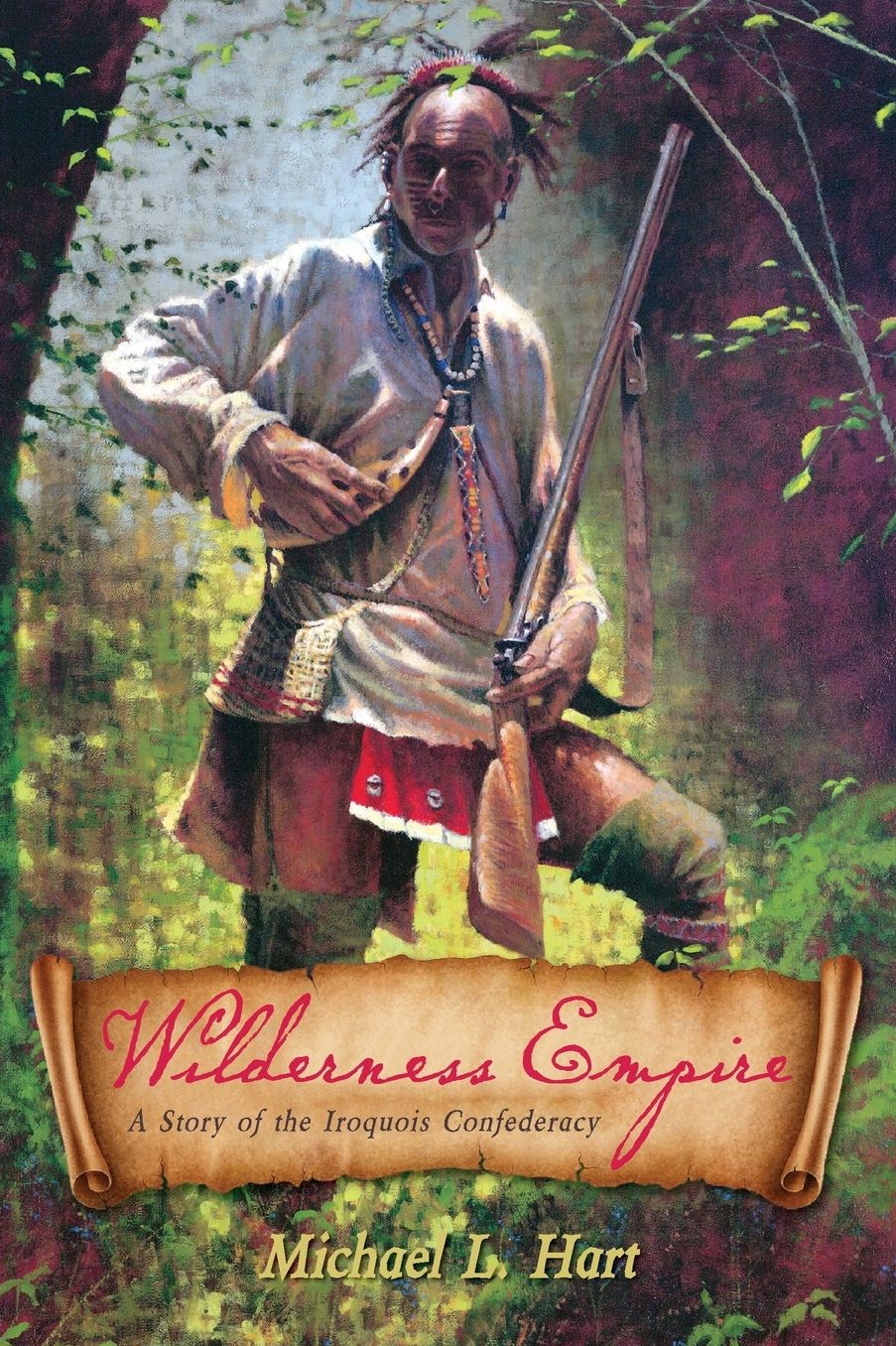 Wilderness Empire: A Story of the Iroquois Confederacy