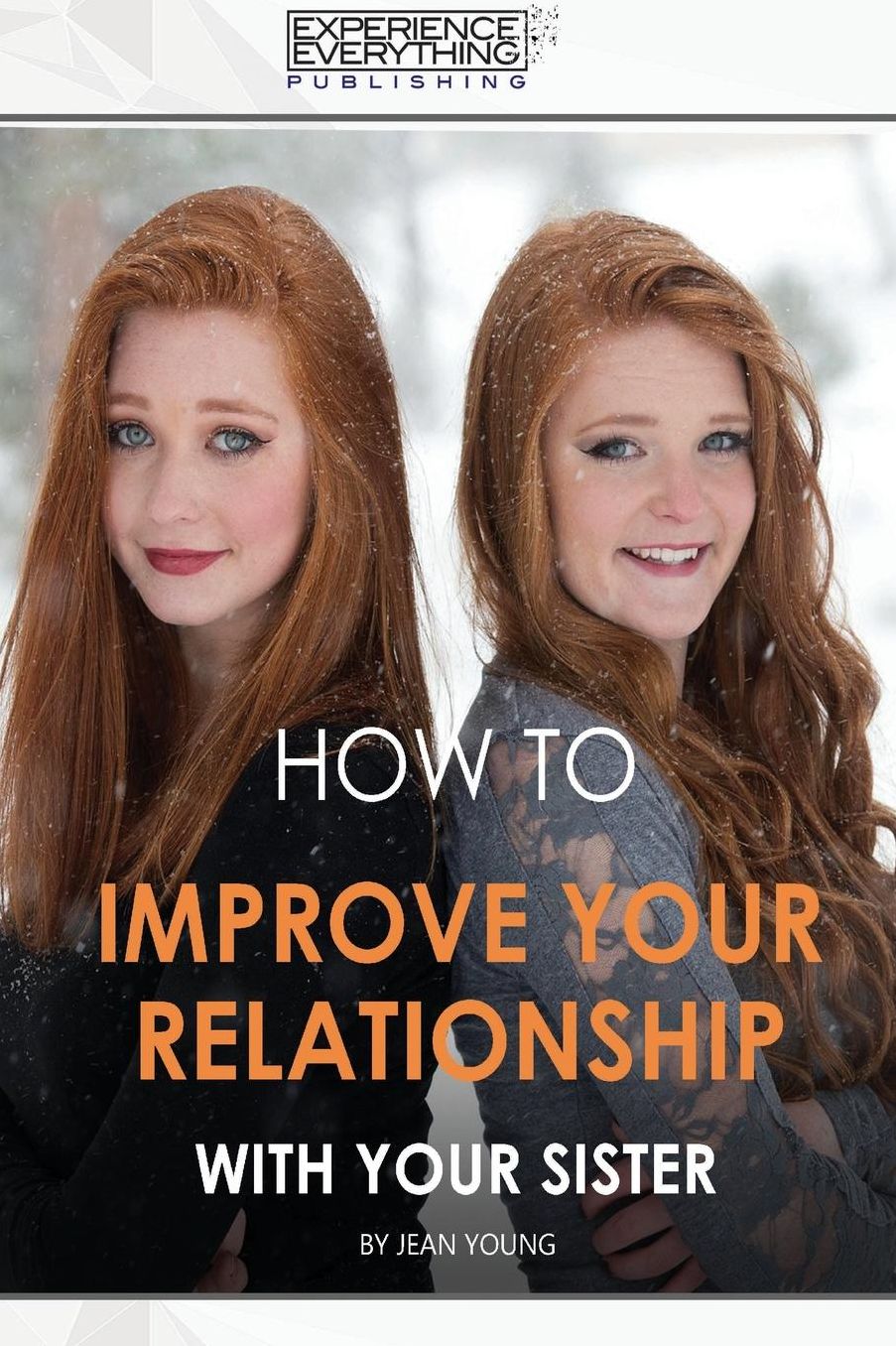 How to improve your relationship with your sister