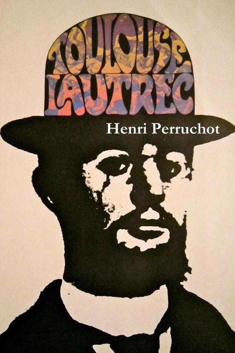 Toulouse-Lautrec, A Definitive Biography