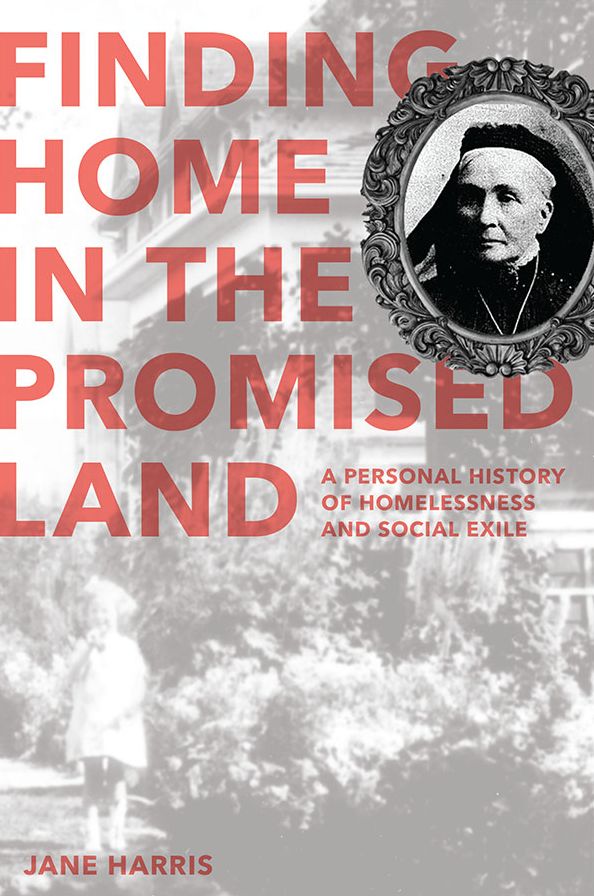 Finding Home in the Promised Land: A Personal History of Homelessness and Social Exile