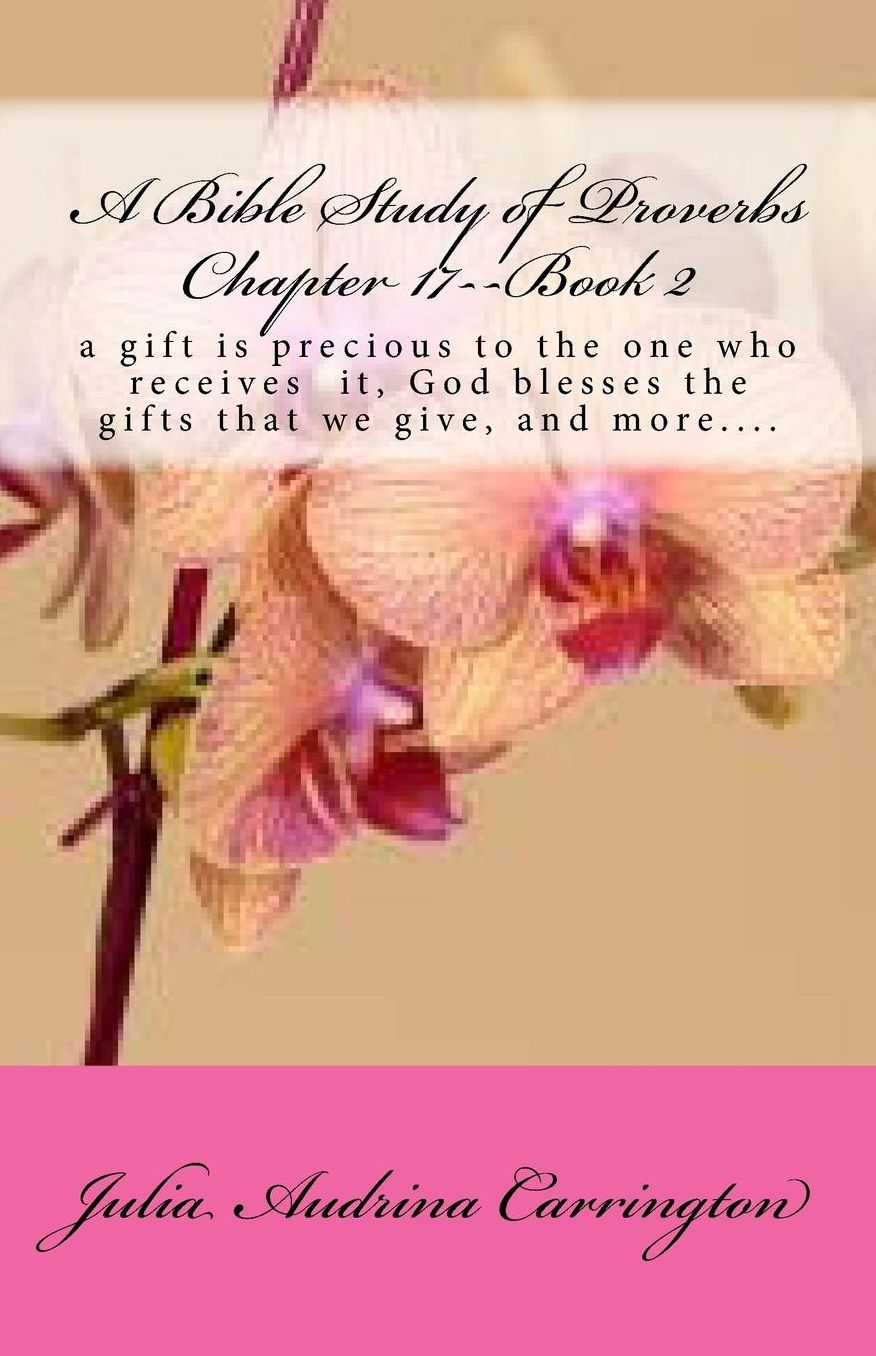 A Bible Study of Proverbs Chapter 17--Book 2