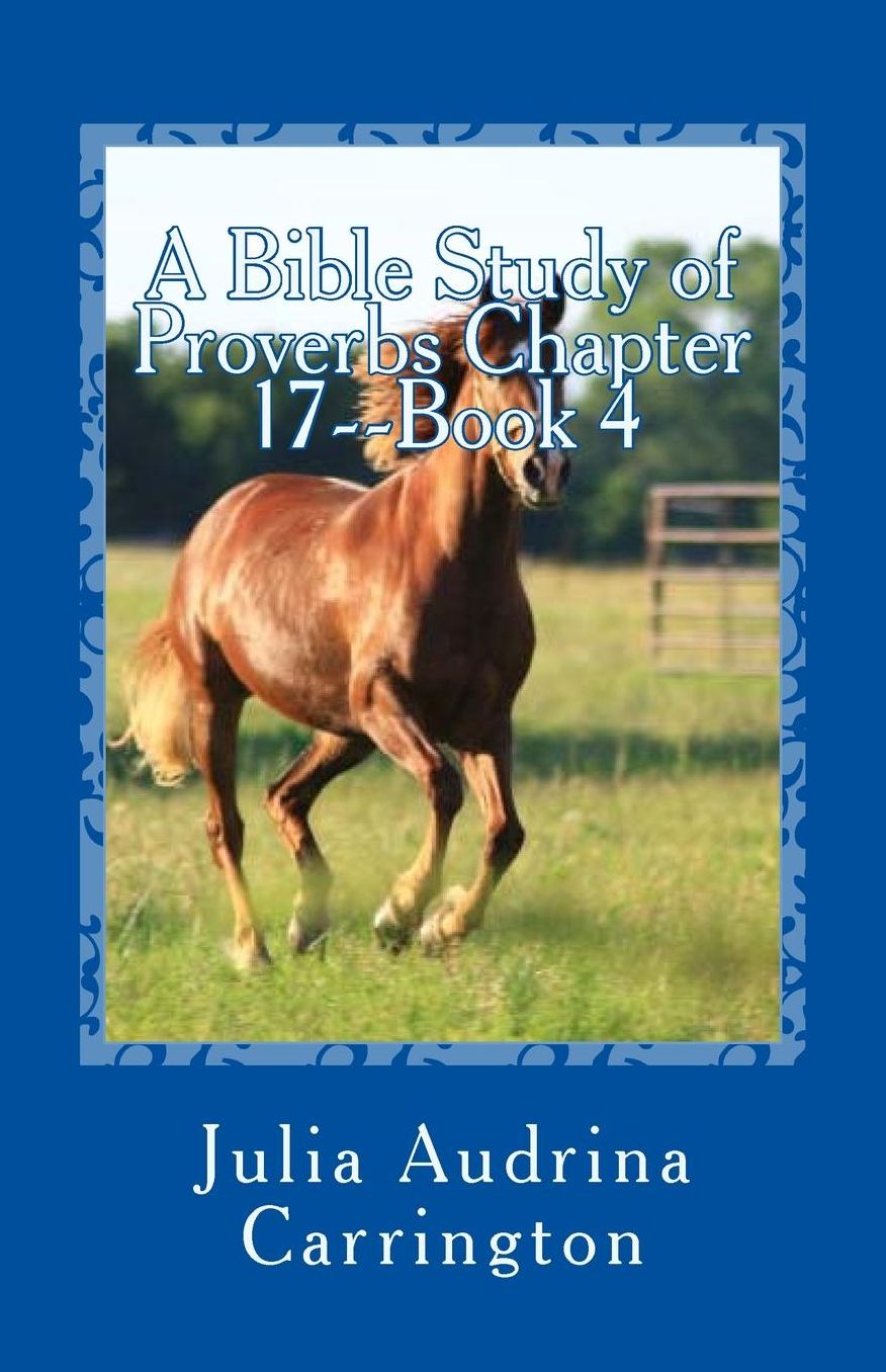 A Bible Study of Proverbs Chapter 17--Book 4