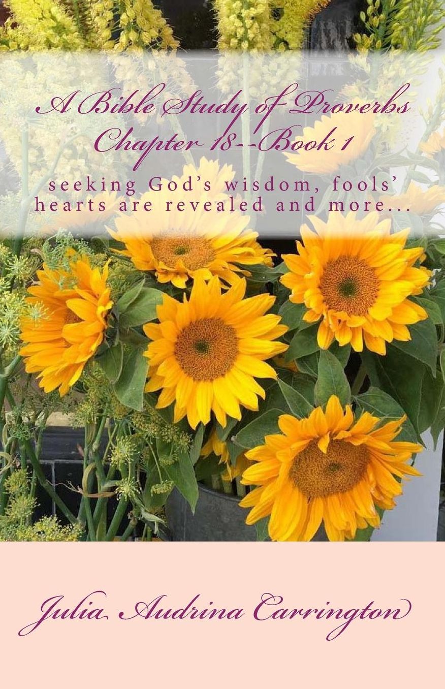 A Bible Study of Proverbs Chapter 18--Book 1