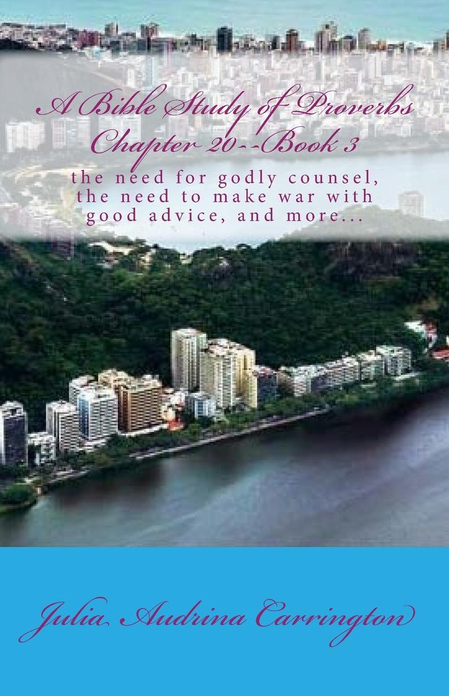 A Bible Study of Proverbs Chapter 20--Book 3