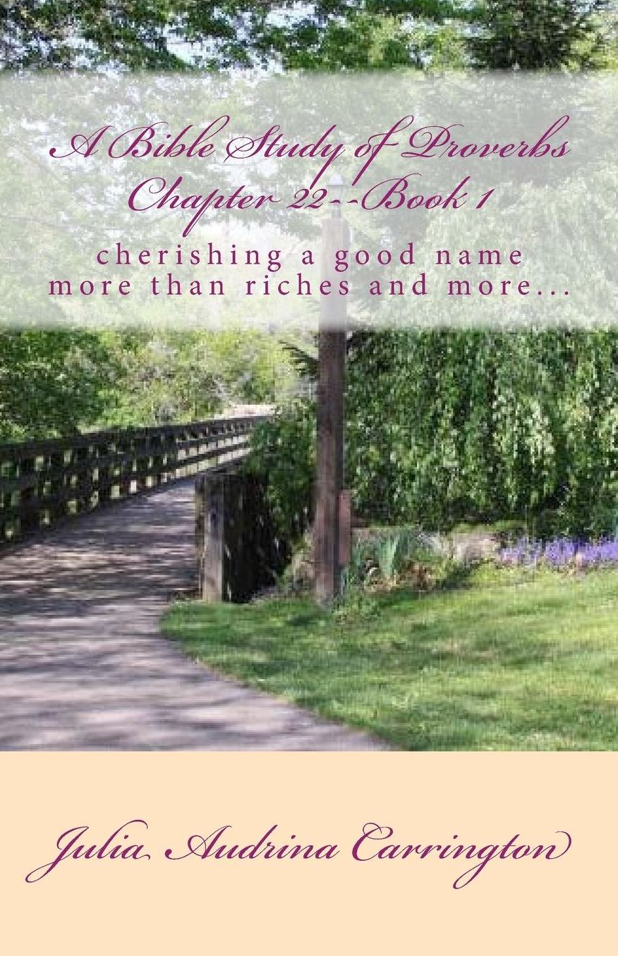A Bible Study of Proverbs Chapter 22--Book 1