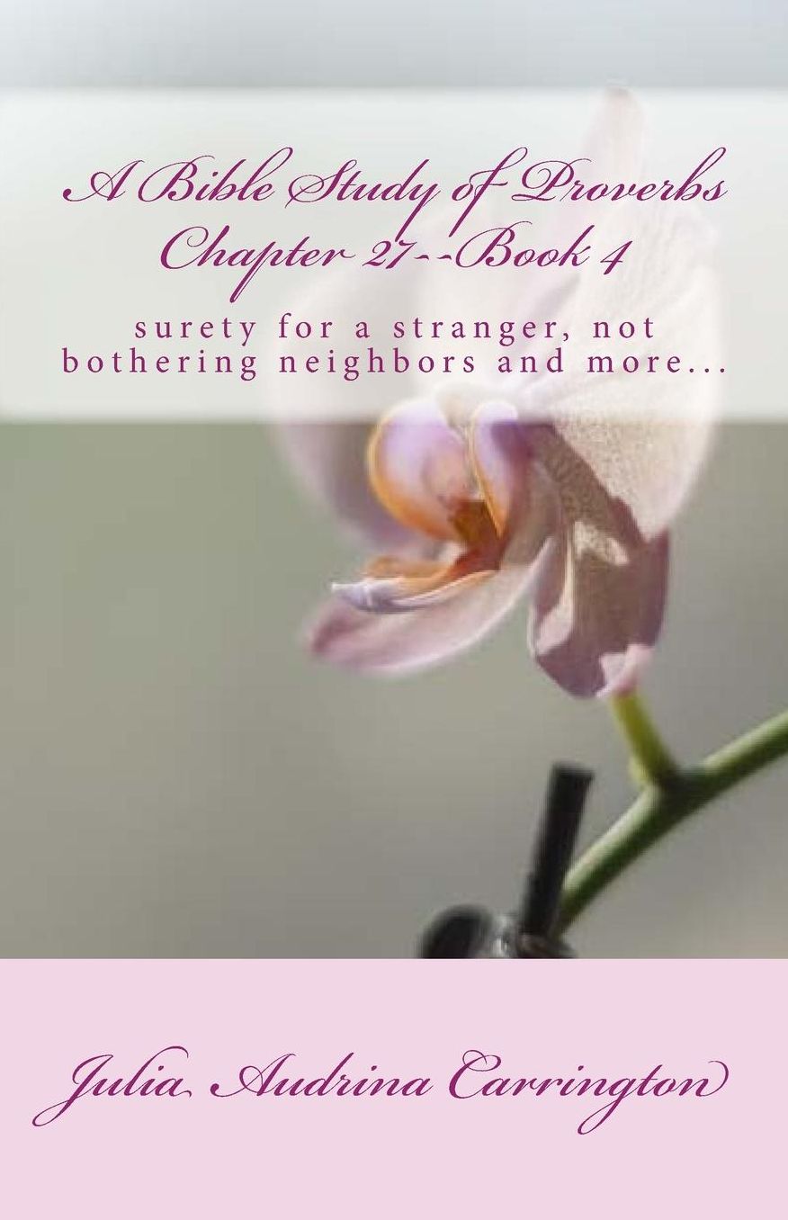 A Bible Study of Proverbs Chapter 27--Book 4