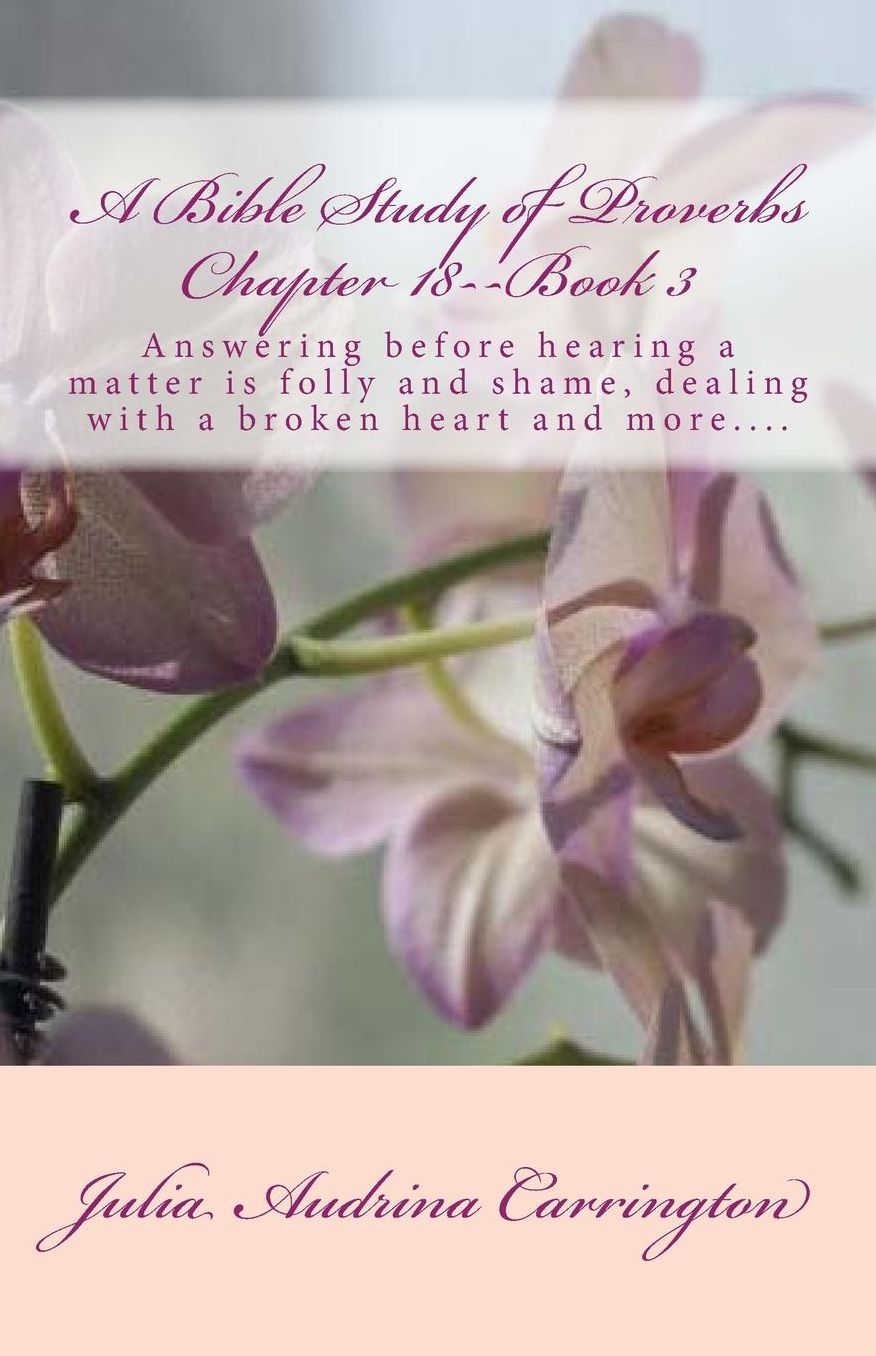 A Bible Study of Proverbs Chapter 18--Book 3