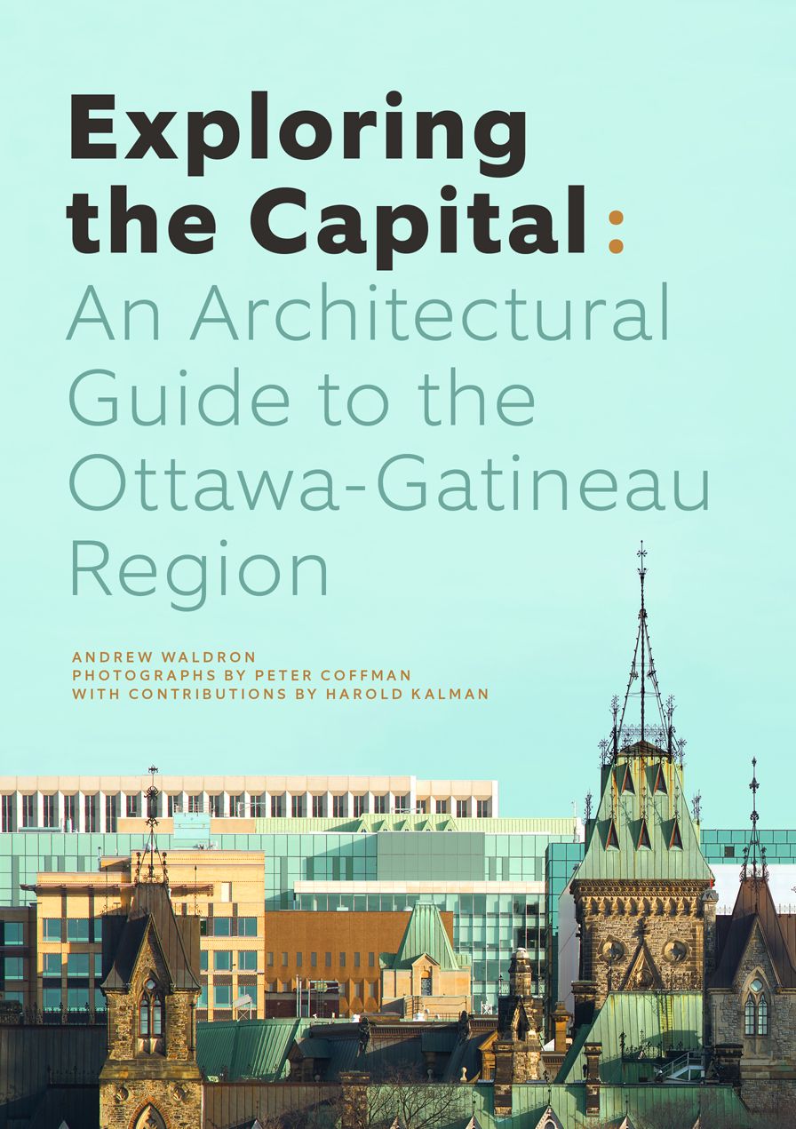 Exploring the Capital: An Architectural Guide to the Ottawa Region