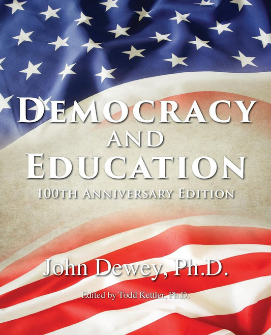 Democracy and Education: 100th Anniversary Edition