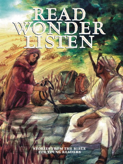Read, Wonder, Listen: Stories from the Bible for Young Readers