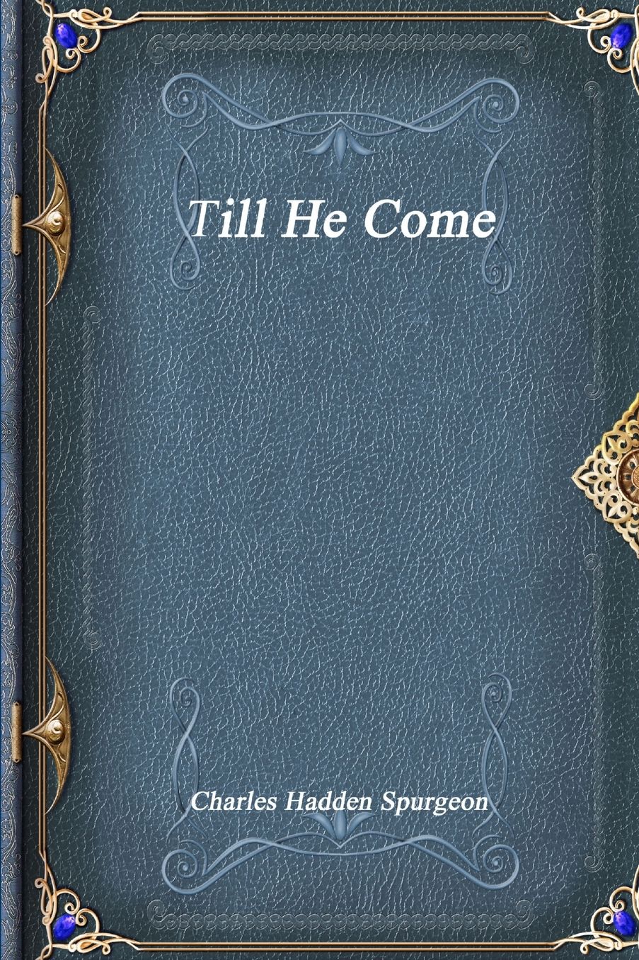 Till He Come