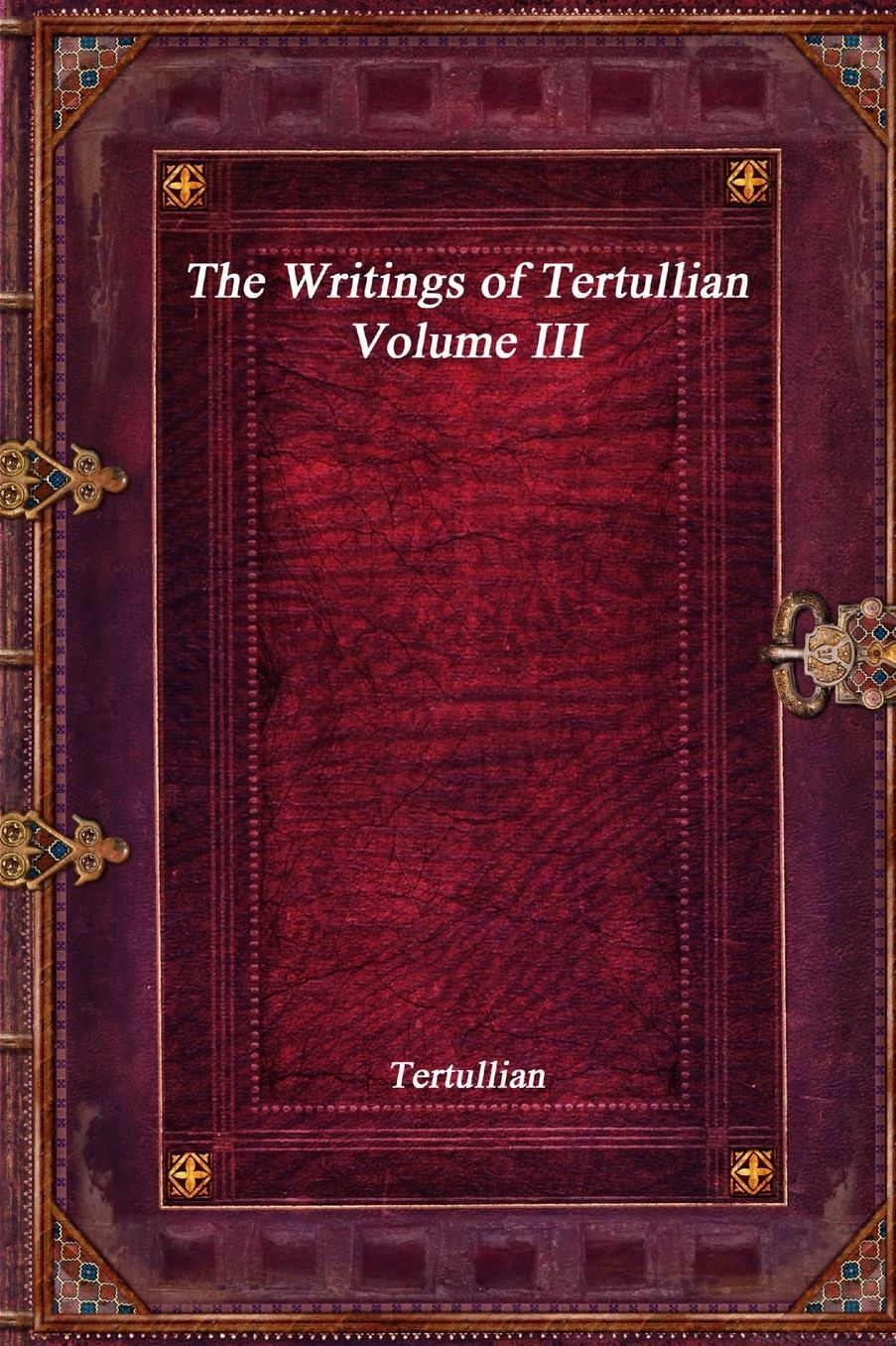 The Writings of Tertullian - Volume III