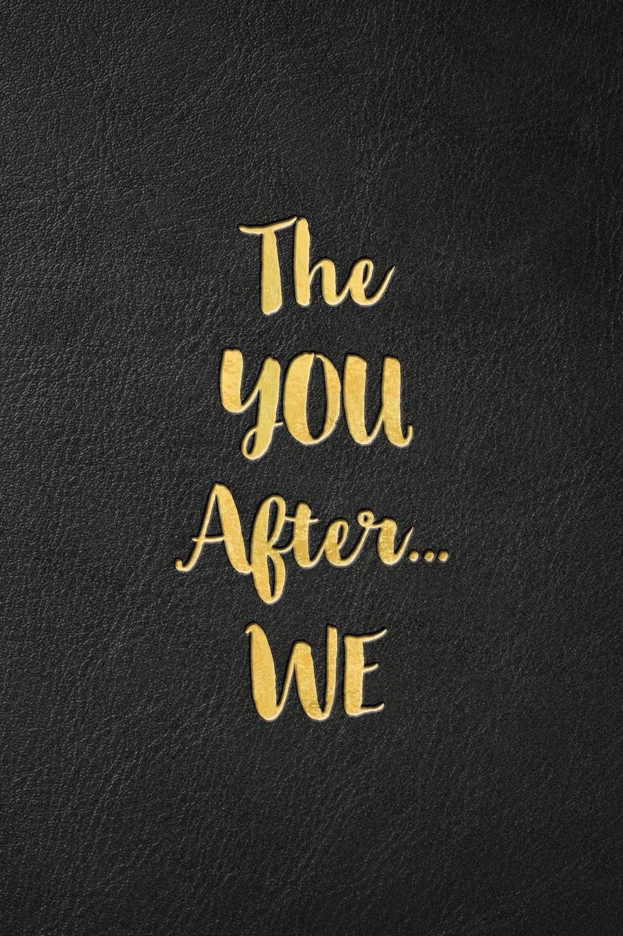 The YOU After...WE