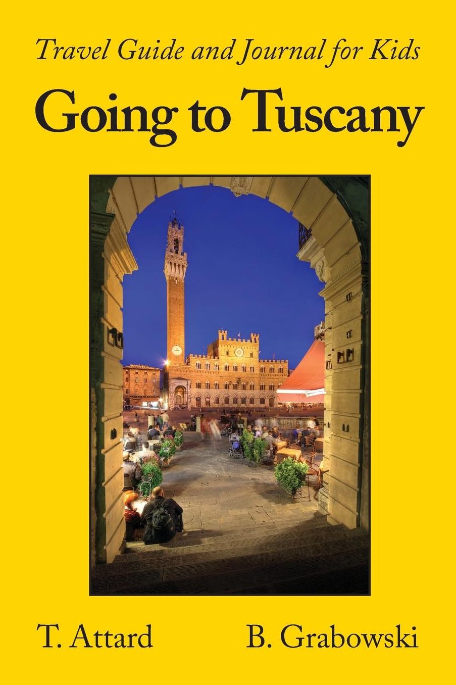 Going to Tuscany: Travel Guide and Journal for Kids