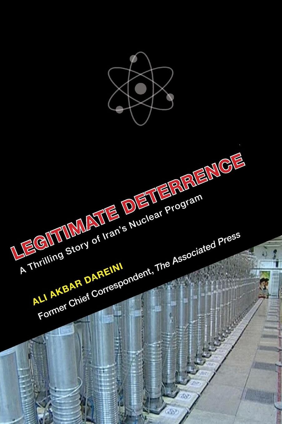Legitimate Deterrence: A Thrilling Story of Iran's Nuclear Program, Volume 1