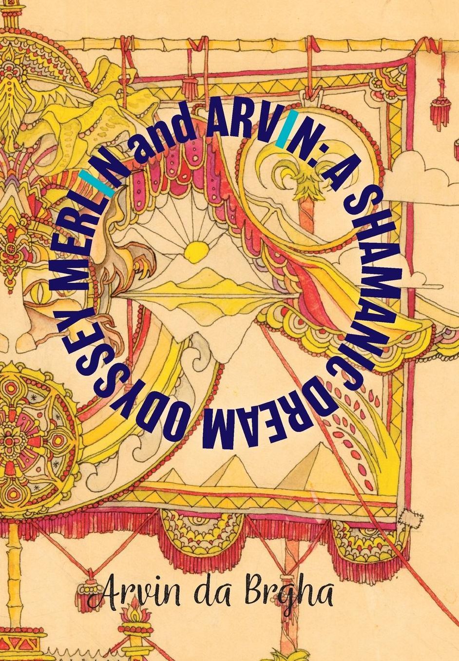 Merlin and Arvin: A Shamanic Dream Odyssey: Volume 2