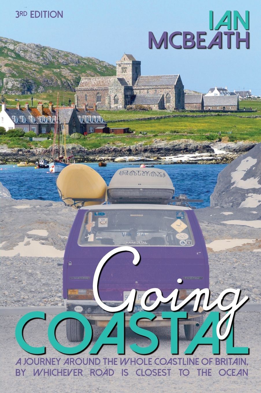Going Coastal: A Journey Around the Whole Coastline of Britain, by Whichever Road Is Closest to the Ocean