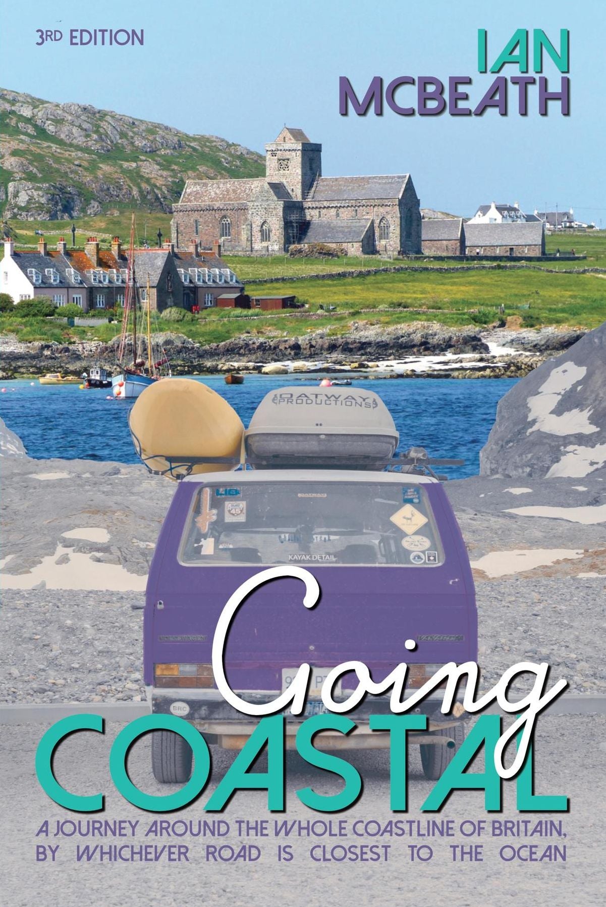 Going Coastal: A Journey Around the Whole Coastline of Britain, by Whichever Road is Closest to the Ocean