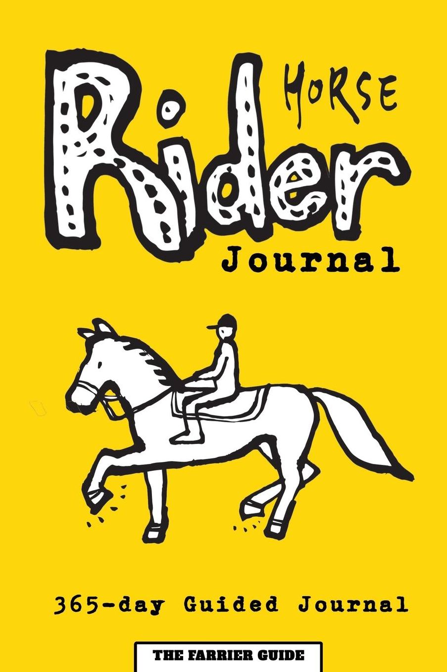 Horse Rider Journal: 365-day Guided Horse Journal With Prompts, Reminders and Horse Quotes to Ease Writing - Includes Sections on Health, Wellness, Finances, Competitions and More Material Related to Horse Riding [6 x 9 Inches / Yellow]