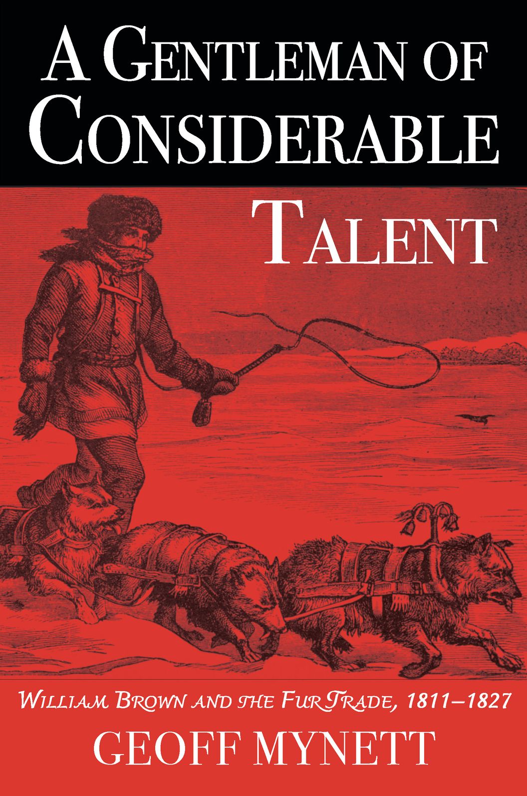 A Gentleman of Considerable Talent: William Brown and the Fur Trade, 1811-1827