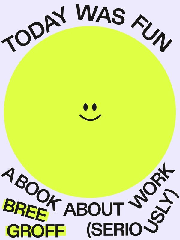 Today Was Fun: A Book About Work (Seriously)