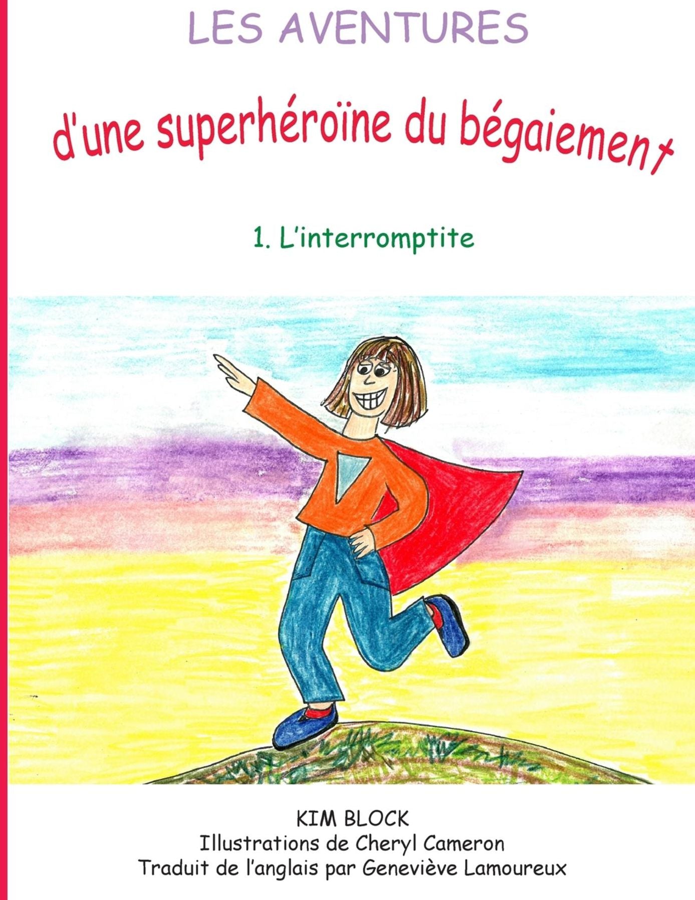 Les aventures d'une superhéroïne du bégaiement: 1. L'interromptite