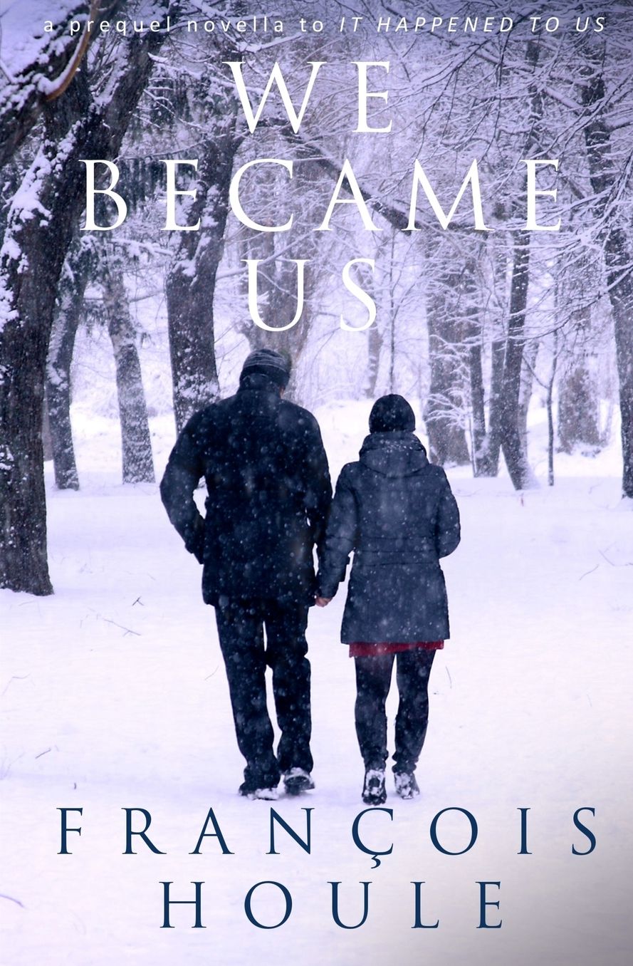 We Became Us: A prequel novella to It Happened to Us