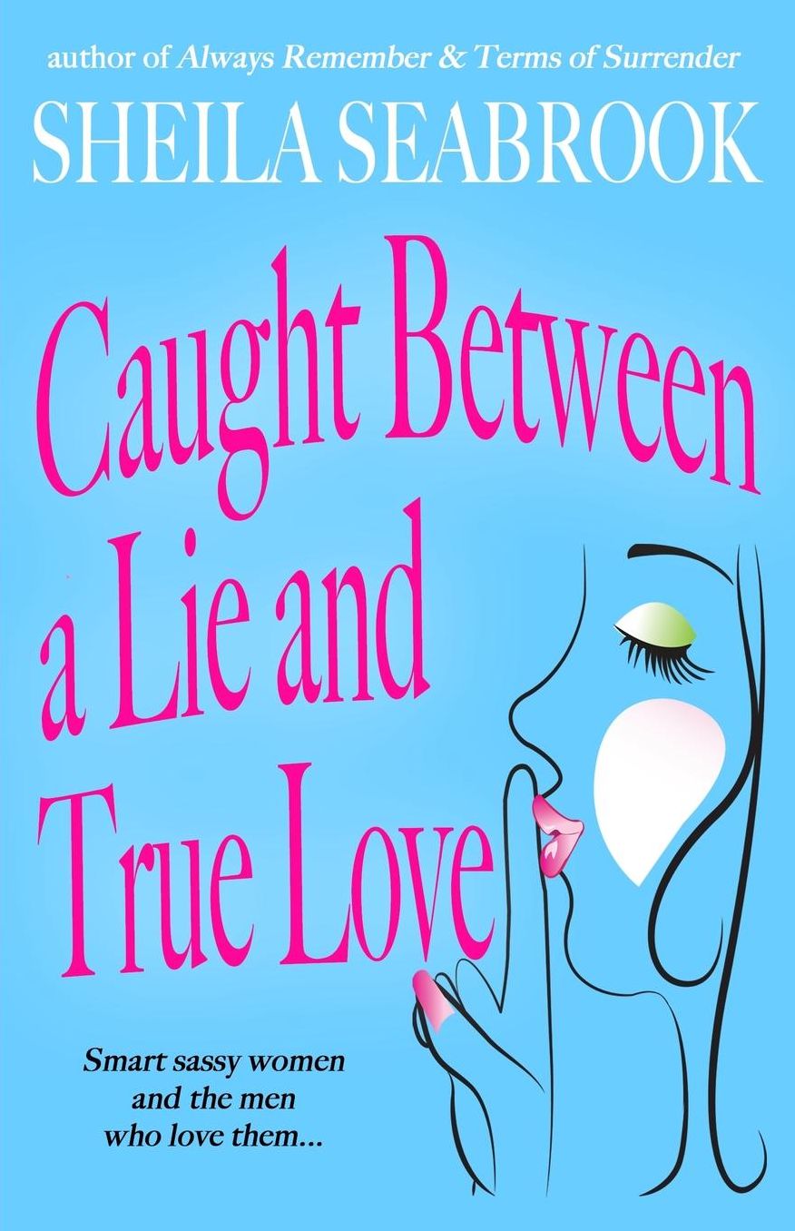 Caught Between a Lie and True Love