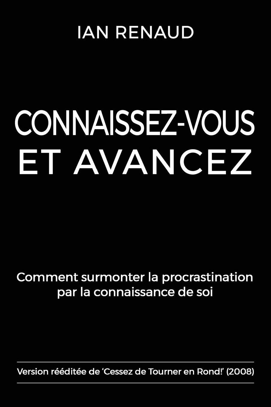 Connaissez-Vous et Avancez: Comment surmonter la procrastination par la connaissance de soi