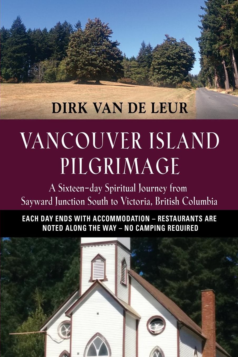 Vancouver Island Pilgrimage: A Sixteen-day Spiritual Journey from Sayward Junction South to Victoria, British Columbia