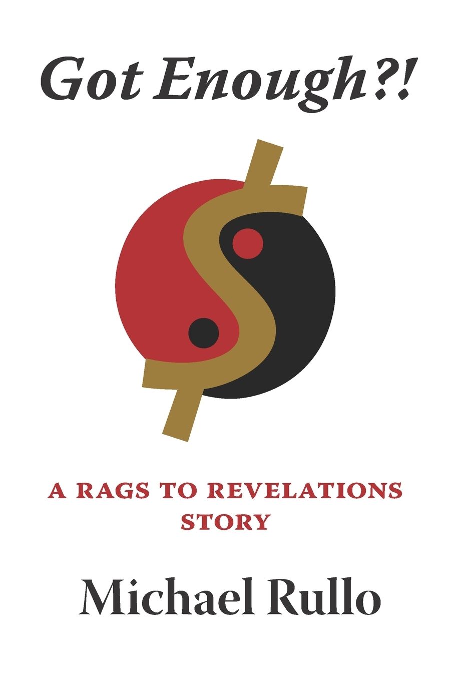 Got Enough?!: A Rags to Revelations Story