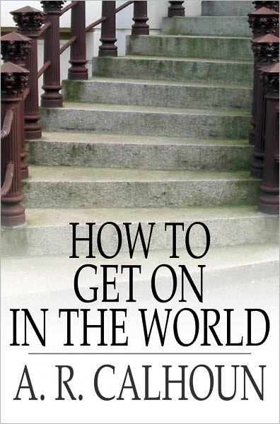 How to Get on in the World: A Ladder to Practical Success