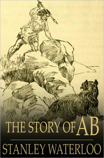 The Story of Ab: A Tale of the Time of the Cave Man