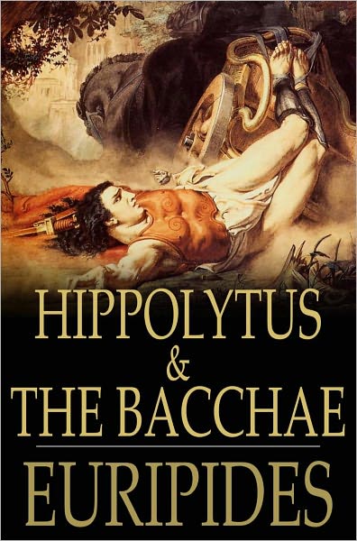 Hippolytus & The Bacchae