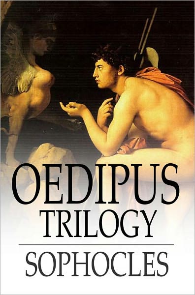 Oedipus Trilogy: Oedipus the King, Oedipus at Colonus & Antigone