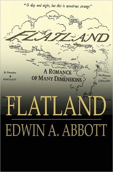 Flatland: A Romance of Many Dimensions