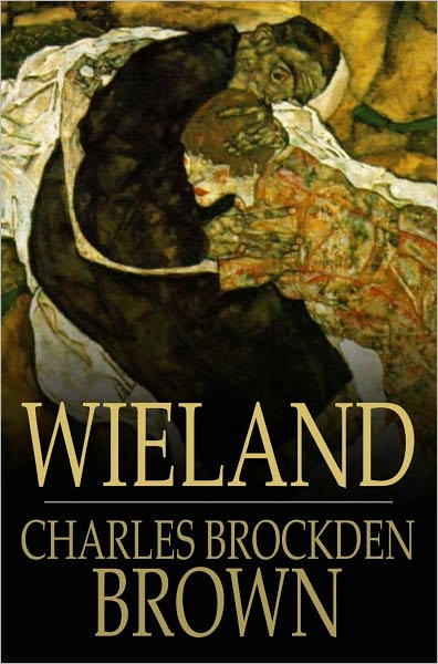 Wieland: Or, the Transformation, an American Tale