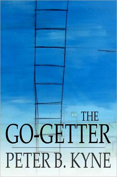 The Go-Getter: A Story That Tells You How to be One