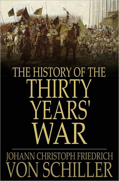 The History of the Thirty Years' War: Volume I