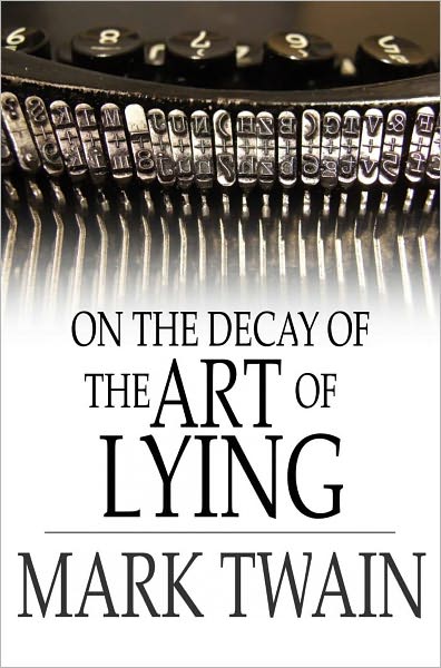 On the Decay of the Art of Lying